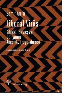 Liberal Virüs - Samir Amin | Yeni ve İkinci El Ucuz Kitabın Adresi