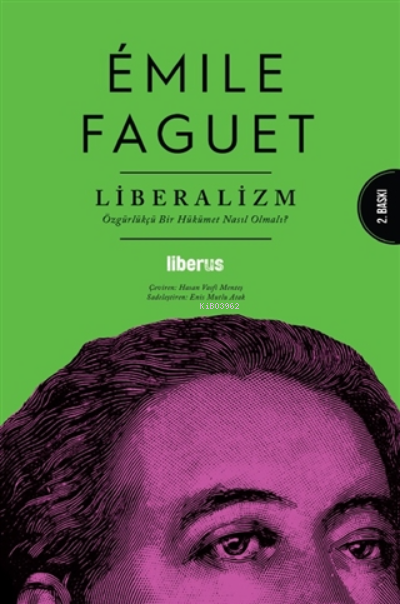 Liberalizm;Özgürlükçü Bir Hükümet Nasıl Olmalı? - Emile Faguet | Yeni 