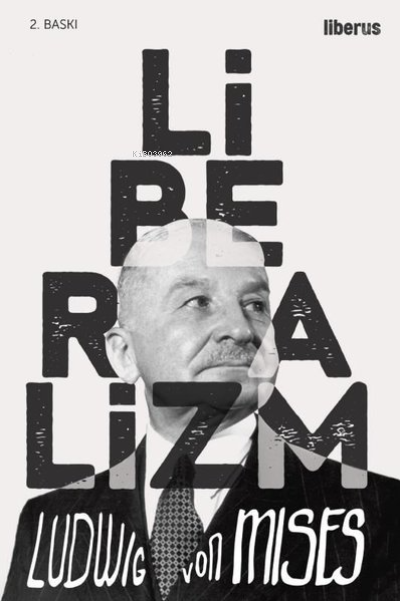 Liberalizm - Ludwig von Mises | Yeni ve İkinci El Ucuz Kitabın Adresi