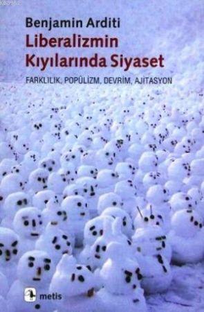 Liberalizmin Kıyılarında Siyaset - Benjamin Arditi | Yeni ve İkinci El