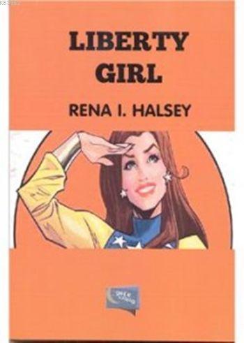 Liberty Girl - Rena I. Halsey | Yeni ve İkinci El Ucuz Kitabın Adresi