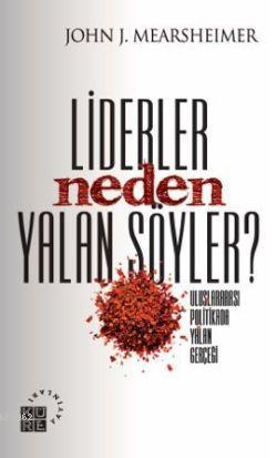 Lider Neden Yalan Söyler? - John J. Mearsheimer | Yeni ve İkinci El Uc