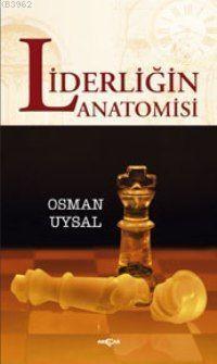 Liderliğin Anatomisi - Osman Uysal | Yeni ve İkinci El Ucuz Kitabın Ad