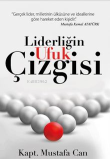 Liderliğin Ufuk Çizgisi - Mustafa Can | Yeni ve İkinci El Ucuz Kitabın