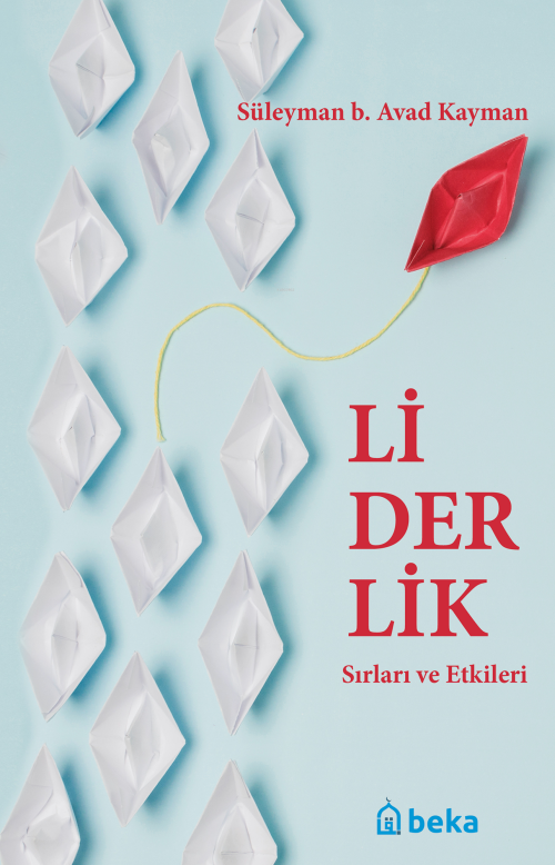 Liderlik Sırları Ve Etkileri - Süleyman b. Avad Kayman | Yeni ve İkinc