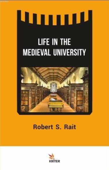 Life in The Medieval University - Robert S. Rait | Yeni ve İkinci El U