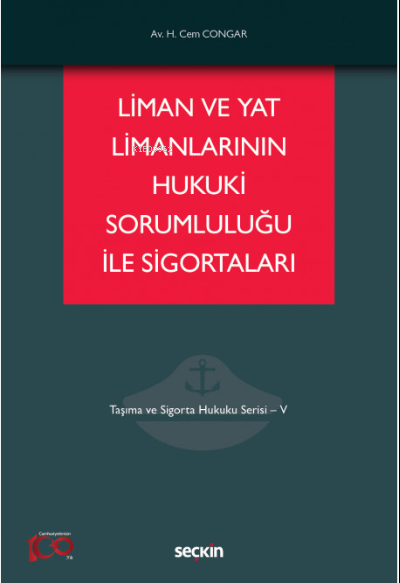 Liman ve Yat Limanlarının Hukuki Sorumluluğu ile Sigortaları - Hikmet 