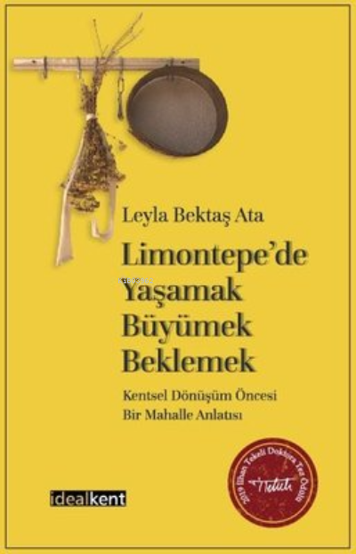 Limontepe'de Yaşamak, Büyümek, Beklemek - Leyla Bektaş Ata | Yeni ve İ