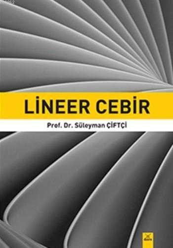 Lineer Cebir - Süleyman Çiftçi | Yeni ve İkinci El Ucuz Kitabın Adresi