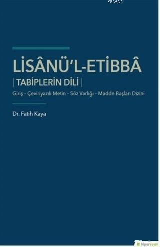 Lisanü'l-Etibba Tabiplerin Dili - Fatih Kaya | Yeni ve İkinci El Ucuz 