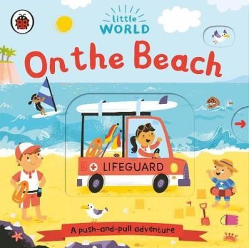 Little World: On the Beach: A push - and - Pull Adventure - Samantha M