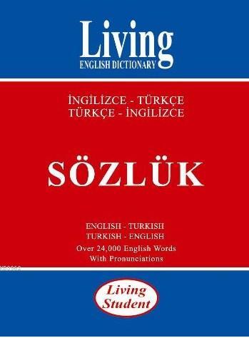 Living Student/ İngilizce-Türkçe, Türkçe-İngilizce Sözlük - Bekir Orha