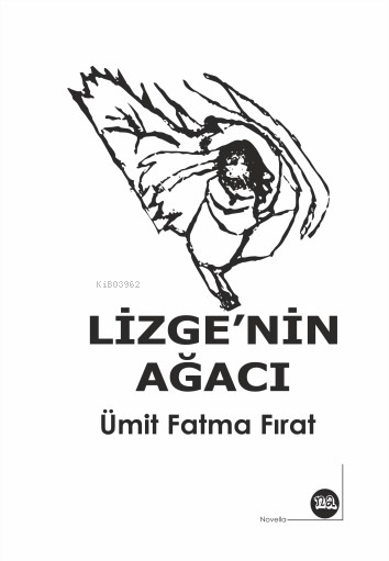 Lizge’nin Ağacı - Ümit Fatma Fırat | Yeni ve İkinci El Ucuz Kitabın Ad