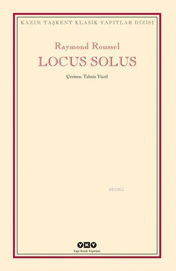 Locus Solus - Raymond Roussel | Yeni ve İkinci El Ucuz Kitabın Adresi