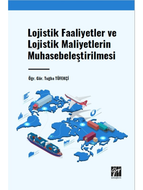 Lojistik Faaliyetler ve Lojistik Maliyetlerin Muhasebeleştirilmesi - T