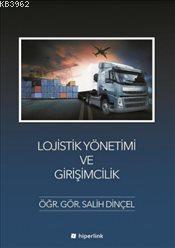 Lojistik Yönetimi ve Girişimcilik - Salih Dinçel- | Yeni ve İkinci El 