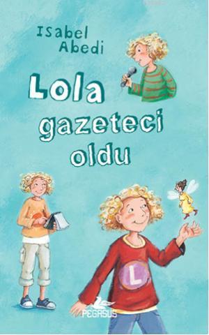 Lola Gazeteci Oldu (Ciltli) - Isabel Abedi | Yeni ve İkinci El Ucuz Ki