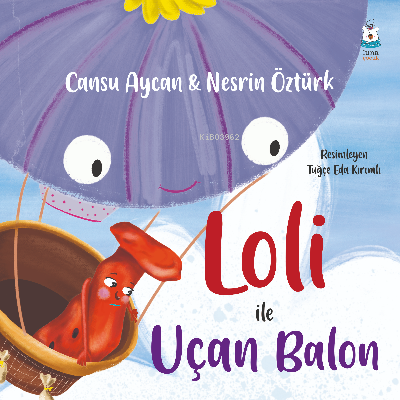 Loli ile Uçan Balon - Nesrin Öztürk | Yeni ve İkinci El Ucuz Kitabın A