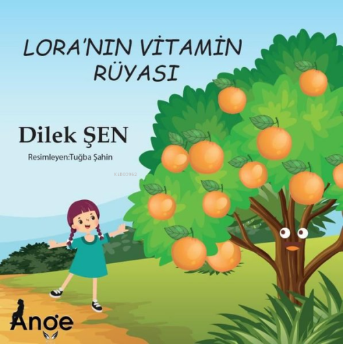 Lora’nın Vitamin Rüyası - Dilek Şen | Yeni ve İkinci El Ucuz Kitabın A