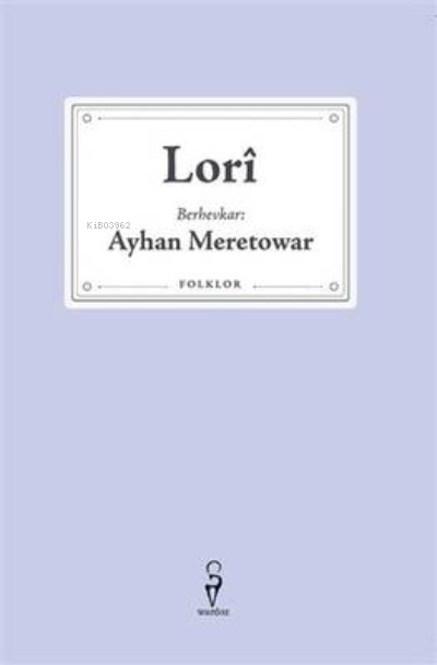 Lori - Ayhan Meretowar | Yeni ve İkinci El Ucuz Kitabın Adresi