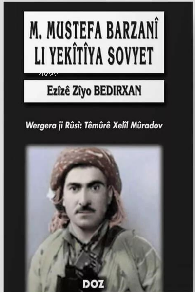 M. Mustefa Barzanî Li Yekîtîya Sovyet - Ezize Ziyo Bedirxan | Yeni ve 