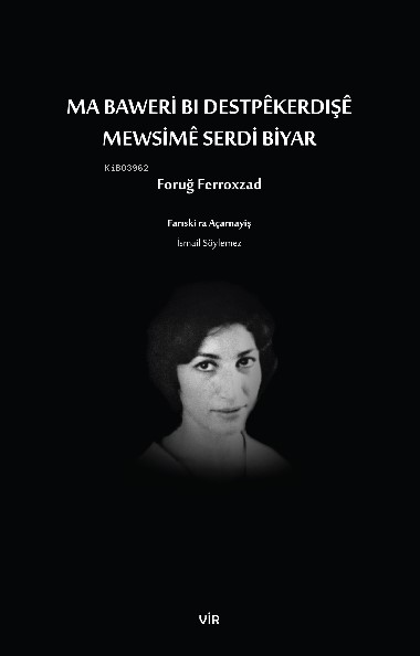 Ma Baweri Bı Destpekerdışe Mewsime Serdi Biyar - Foruğ Ferroxzad | Yen