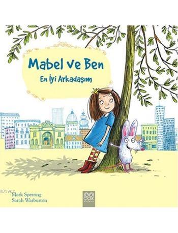 Mabel ve Ben - Mark Sperring | Yeni ve İkinci El Ucuz Kitabın Adresi