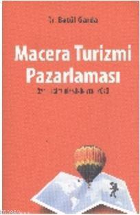 Macera Turizmi Pazarlaması - Betül Garda | Yeni ve İkinci El Ucuz Kita