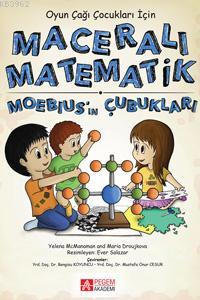 Maceralı Matematik - Moebius'ın Çubukları Oyun Çağı Çocukları İçin - Y