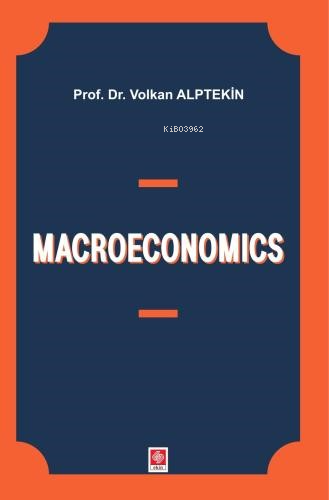 Macroeconomics - Volkan Alptekin | Yeni ve İkinci El Ucuz Kitabın Adre