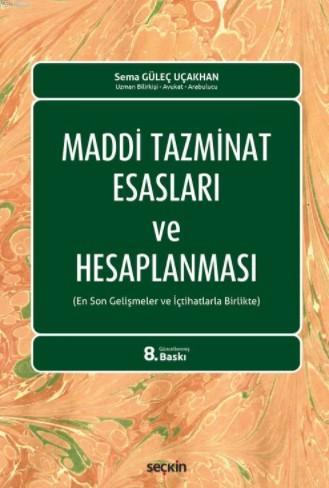 Maddi Tazminat Esasları ve Hesaplanması - Sema Güleç Uçakhan | Yeni ve