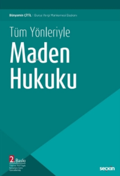 Maden Hukuku;7164 ve 7257 Sayılı Kanunlara Göre Güncellenmiş - Bünyami