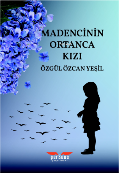 Madencinin Ortanca Kızı - Özgül Özcan Yeşil | Yeni ve İkinci El Ucuz K