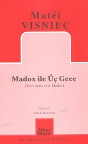 Madox ile Üç Gece - Matéi Visniec | Yeni ve İkinci El Ucuz Kitabın Adr