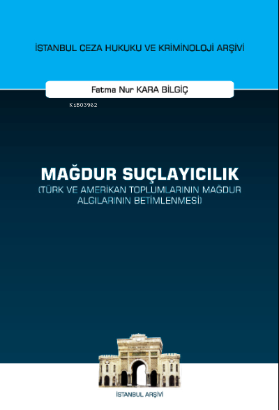 Mağdur Suçlayıcılık (Türk ve Amerikan Toplumlarının Mağdur Algılarının