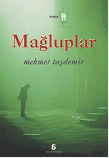 Mağluplar - Mehmet Taşdemir | Yeni ve İkinci El Ucuz Kitabın Adresi