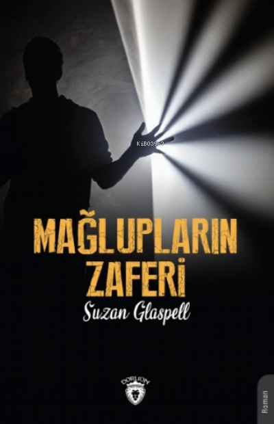 Mağlupların Zaferi - Suzan Glaspell | Yeni ve İkinci El Ucuz Kitabın A