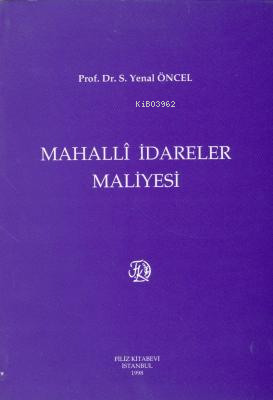 Mahalli İdareler Maliyesi - S. Yenal Öncel | Yeni ve İkinci El Ucuz Ki