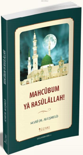 Mahcûbum Yâ Rasûlâllah! - Seyri M. Ali Eşmeli | Yeni ve İkinci El Ucuz