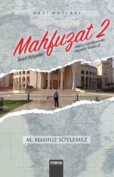 Mahfuzat 2 - İbadi Bölgeler - Mehmet Mahfuz Söylemez | Yeni ve İkinci 