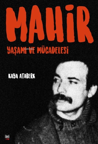 Mahir: Yaşamı ve Mücadelesi - Kaya Ataberk | Yeni ve İkinci El Ucuz Ki