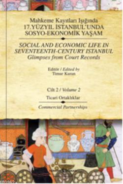 Mahkeme Kayıtları Işığında 17.Yüzyıl İstanbul'unda Sosyo-Ekonomik Yaşa