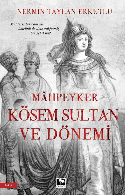 Mahpeyker Kösem Sultan Ve Dönemi - Nermin Taylan Erkutlu | Yeni ve İki