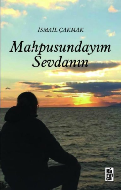 Mahpusundayım Sevdanın - İsmail Çakmak | Yeni ve İkinci El Ucuz Kitabı