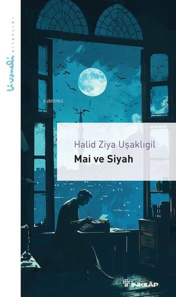 Mai ve Siyah - Livaneli Kitaplığı - Halid Ziya Uşaklıgil | Yeni ve İki