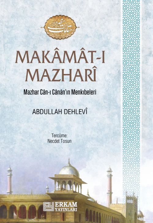 Makamat-ı Mazhari;Mazhar Can-ı Canan'ın Menkıbeleri - Abdullah Dehlevi