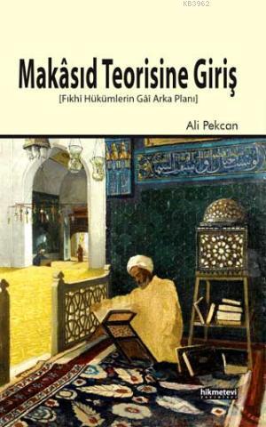 Makasıd Teorisine Giriş - Ali Pekcan | Yeni ve İkinci El Ucuz Kitabın 