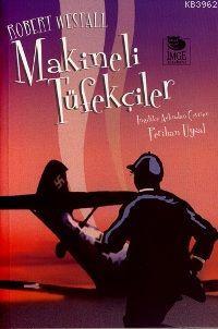 Makineli Tüfekçiler - Robert Westall | Yeni ve İkinci El Ucuz Kitabın 