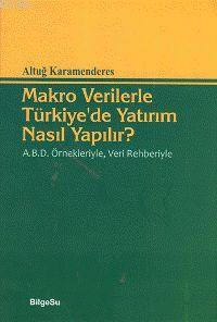 Makro Verilerle Türkiye'de Yatırım Nasıl Yapılır? - Altuğ Karamenderes