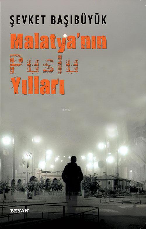 Malatyanın Puslu Yılları - Şevket Başıbüyük | Yeni ve İkinci El Ucuz K